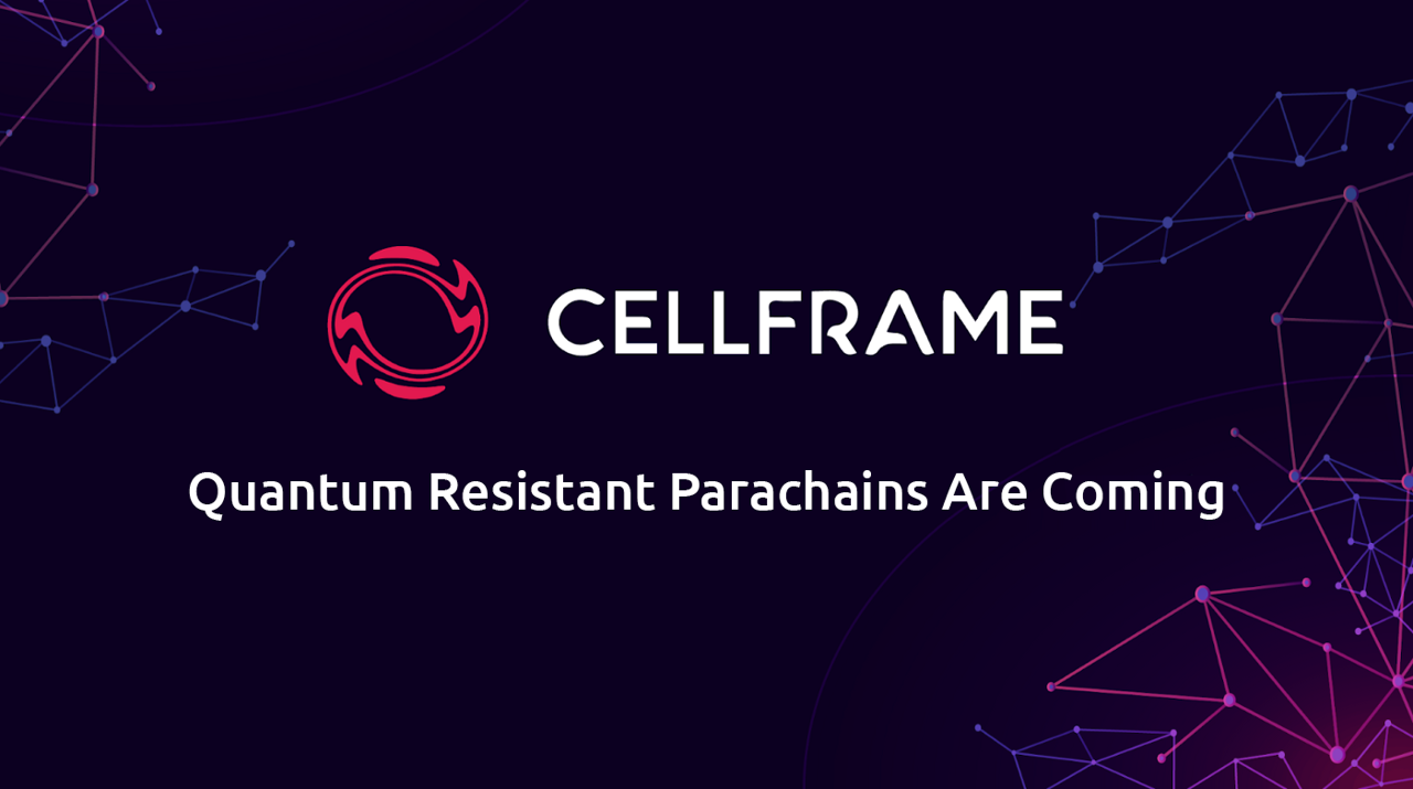 Cellframe — Quantum Resistant Parachains Are Coming preview image
