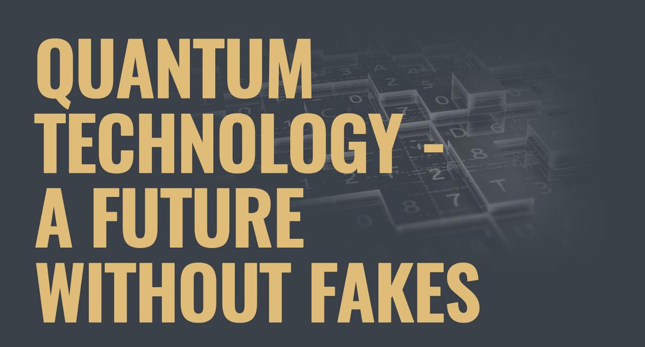 Quantum technology — a future without fakes preview image