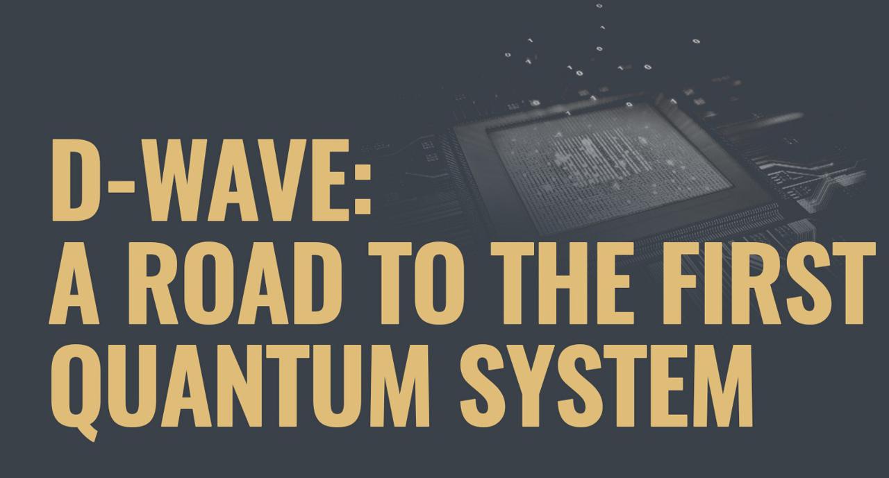 D-Wave: A road to quantum system preview image